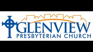 Glenview Presbyterian Church -Dec 8, 2024