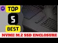 BEST NVME M 2 SSD ENCLOSURE REVIEWS 2024