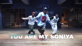 YOU ARE MY SONIYA | K3G | HIPHOP DANCE CHOREOGRAPHY