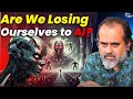 Are We Losing Ourselves to AI (Artificial Intelligence)? || Acharya Prashant (2023)