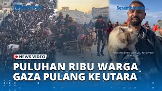 Bak 'Lautan Manusia', Puluhan Ribu Warga Gaza Pulang ke Utara sambil Kibarkan Bendera Palestina