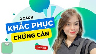 Bạn có muốn thoát khỏi CHỮNG CÂN với 3 cách cực đơn giản sau | Ngân Thân Healthy