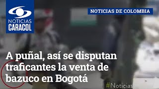 A puñal, así se disputan traficantes la venta de bazuco en Bogotá