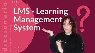 ¿Qué es un LMS o Learning Management System? |📕 Diccionario de Elearning