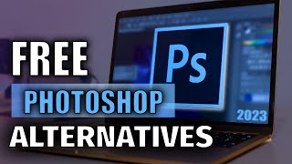 6 Free Photoshop Alternatives to Take Editing to the Next Level in 2023