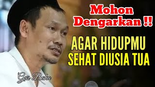 Penjelasan Gus Baha !!!  Supaya Tetap Sehat Di Usia Tua, Tinggalkan 2 Kebiasaan Buruk Ini