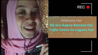 Apna Banana Hai Karoke Ft Najwa Baragh