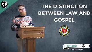 The Distinction Between Law and Gospel