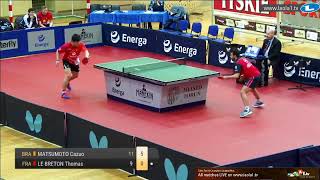 ETTU Cup 2017 2018  Cazuo Matsumoto vs Thomas Le Breton