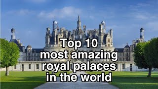 10 Most Beautiful Palaces in the World