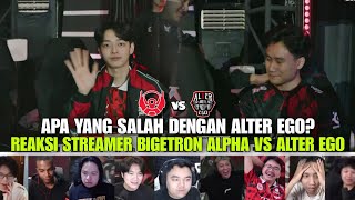 APA YANG SALAH DENGAN ALTER EGO? REAKSI STREAMER BIGETRON ALPHA VS ALTER EGO