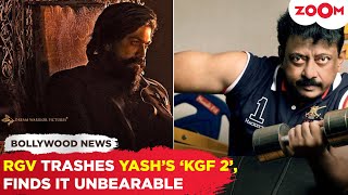 Ram Gopal Varma makes a BIG comment on Yash starrer KGF 2 calls it 'UNBEARABLE'