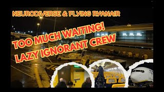 Neurodiverse Journeys: Ryanair's Alarming Attitude and Shocking Safety Failures Ignored By Crew?