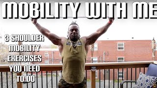 3 SHOULDER MOBILITY EXERCISES YOU NEED TO DO | MOBILITY WITH ME