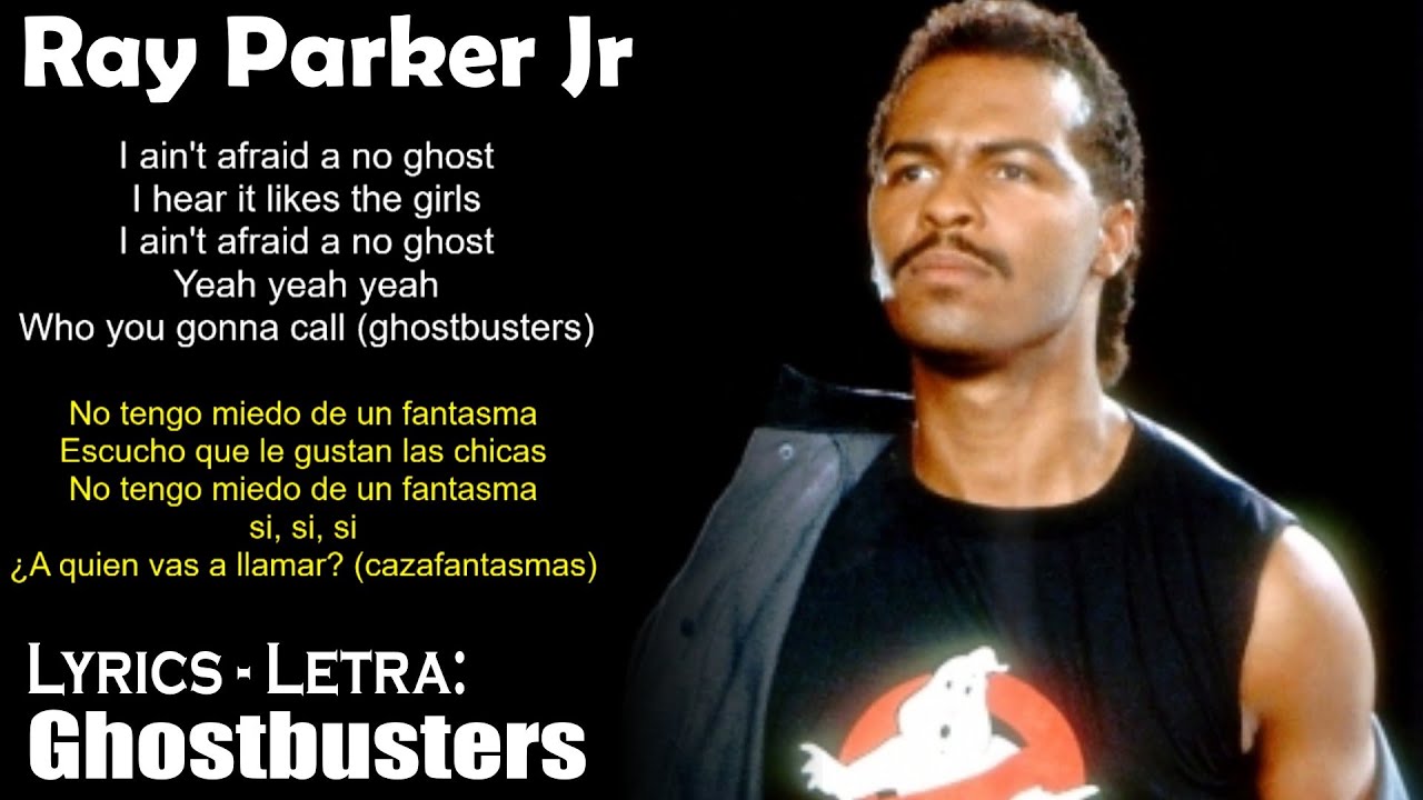 Ray Parker Jr - Ghostbusters (Lyrics Spanish-English) (Español-Inglés ...