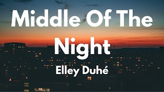 Elley Duhé - Middle of the Night Lyrics Music