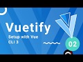 Vuetify Tutorial #2 - Setting Up Vuetify