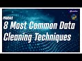 Pandas - 8 Most Common Data Cleaning Techniques 🧹