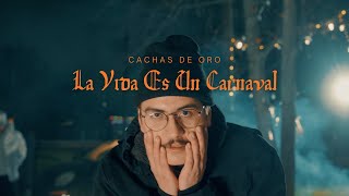 Cachas De Oro - La Vida Es Un Carnaval (Video Oficial)