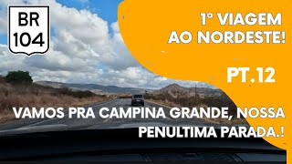 1ª viagem ao Nordeste de carro (24/25). Bora pra Campina Grande???