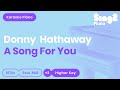 Donny Hathaway - A Song For You (Higher Key) Piano Karaoke