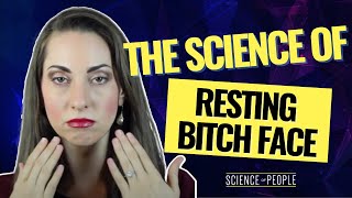 The Science of Resting Bitch Face and How to Prevent It