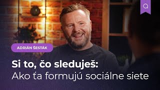 Ako sociálne siete a influenceri formujú naše hodnoty a výchovu našich detí - Adrián Šesták