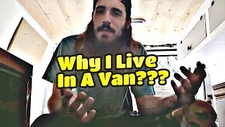 Van Life - Why I Live In A Van - Campervan Cory My Story Living Rent Free With No Mortgage
