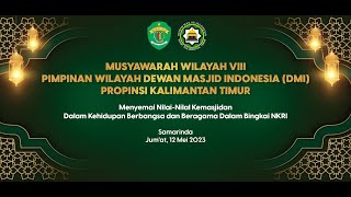 MUSWIL VIII PIMPINAN WILAYAH DEWAN MASJID INDONESIA PROV. KALIMANTAN TIMUR II 12 MEI 2023