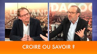 Croire ou Savoir ?