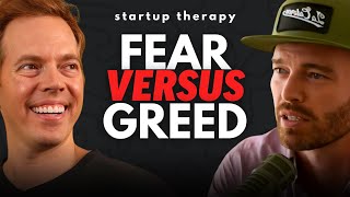 Are Founders Driven by Fear or Greed? | Startup Therapy Podcast E234