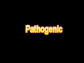 What Is The Definition Of Pathogenic Medical School Terminology Dictionary