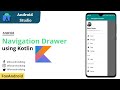 Navigation Drawer using Kotlin in Android Studio || Slidable Menu with Navigation Drawer || Kotlin