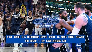 Kyrie Irving Hits OUTRAGEOUS Buzzer Beater as Mavs Defeat Nuggets; Full Recap + Live Highlight