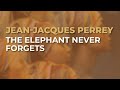 Jean-Jacques Perrey - The Elephant Never Forgets (Official Audio)