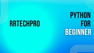 Python for Beginners: How to Install Python and Write Your First Program | RRTechPro