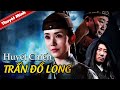 HUYẾT CHIẾN TRẤN ĐỒ LONG | Phim Cổ Trang Hành Động Võ Thuật Hấp Dẫn Nhất 2022 | Phim Lẻ Hay