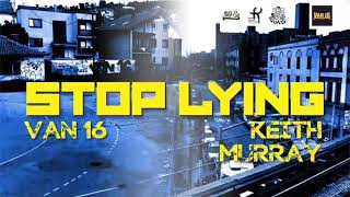 VAN 16 feat. Keith Murray - Stop Lying