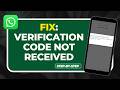 How to Fix WhatsApp Verification Code Not Received 2026 (SMS & Network Fix!)