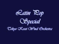 Latin Pop Special. (Bailamos-Livin' La Vida Loca). Tokyo Kosei Wind Orchestra.