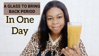 JUST ONE DAY TO BRING BACK YOUR DELAYED PERIOD NATURALLY