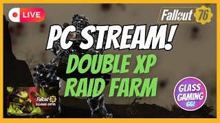 Double XP RAID FARM! On PC! | Fallout76 Live