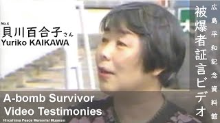 Hiroshima Atomic Bomb Survivor Yuriko Kaikawa Testimony | Hiroshima Peace Memorial Museum