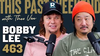 Bobby Lee | This Past Weekend w/ Theo Von #463