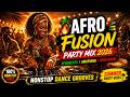 🌴 Afro Fusion Party Mix 2026 | Nonstop Dance Grooves