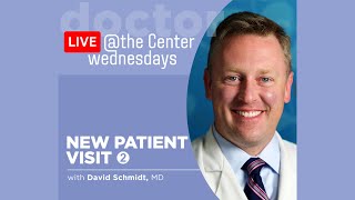 What to Expect During Your New Patient Visit with Dr. David Schmidt, MD