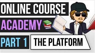 How To Build An Online Course Academy! (2020) - Part 1 - The Platform