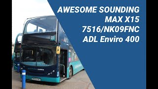 KICKDOWN BEAST | Route X15: 7516/NK09FNC - ADL Enviro 400/Dennis Trident 2