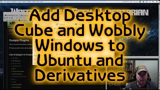 Add Desktop Cube and Wobbly Windows to Ubuntu and Derivatives
