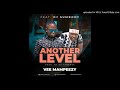 VEE MAMPEEZY   Another Level Ft  DJ SUMBODY